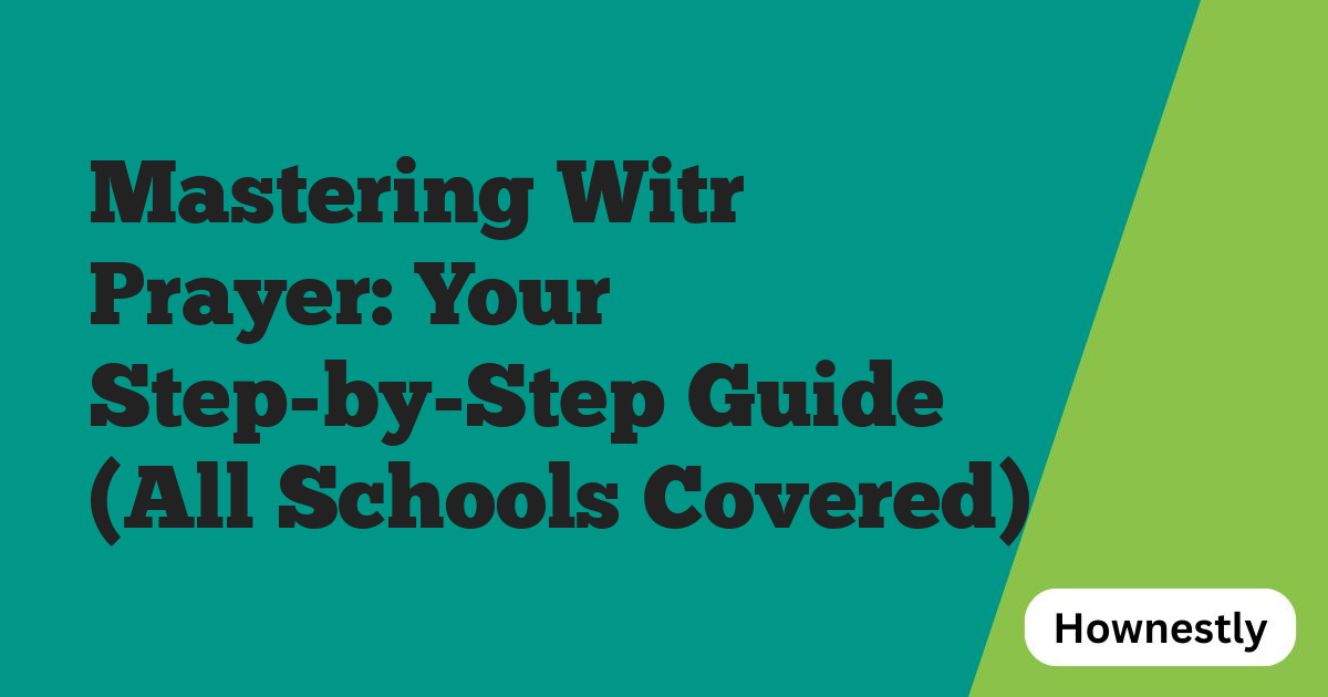 Mastering Witr Prayer: Your Step-by-Step Guide (All Schools Covered)