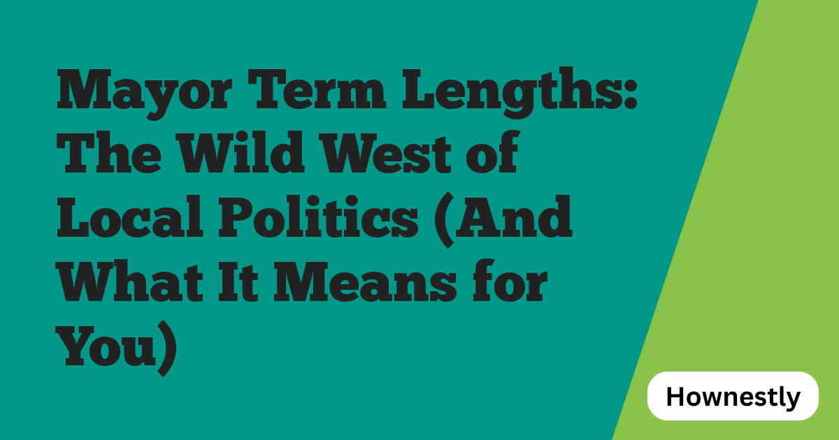 Mayor Term Lengths: The Wild West of Local Politics (And What It Means for You)