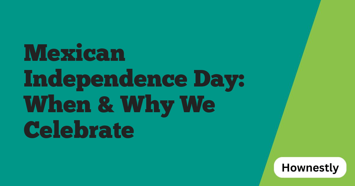 Mexican Independence Day: When & Why We Celebrate