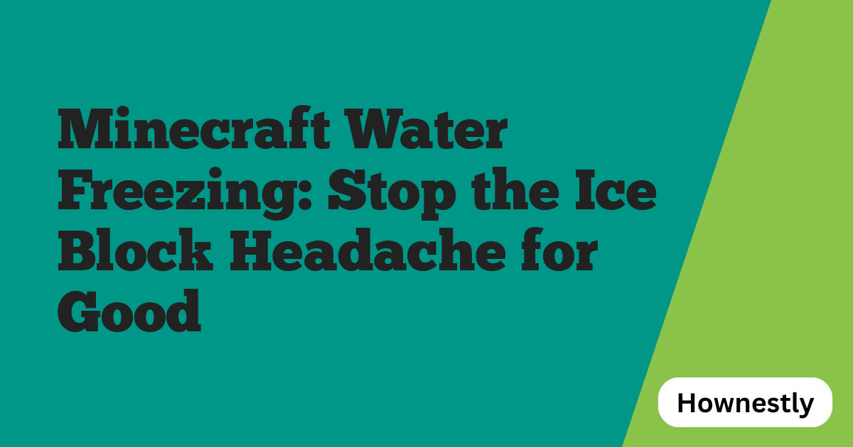 Minecraft Water Freezing: Stop the Ice Block Headache for Good