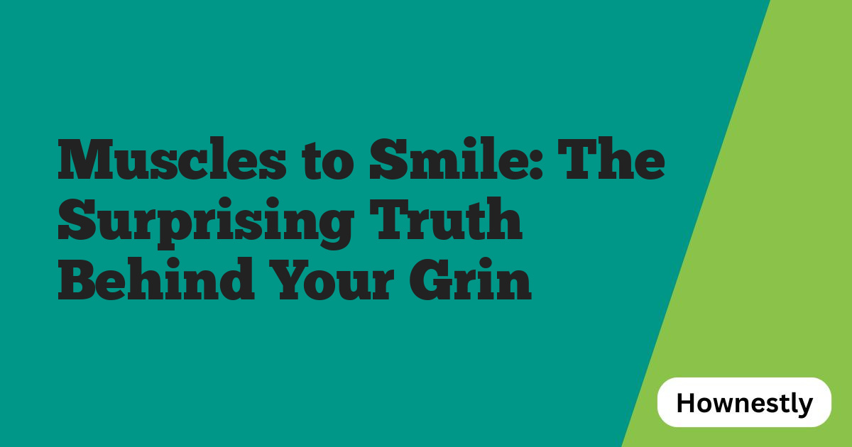 Muscles to Smile: The Surprising Truth Behind Your Grin
