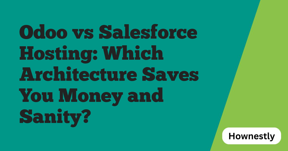 Odoo vs Salesforce Hosting: Which Architecture Saves You Money and Sanity?