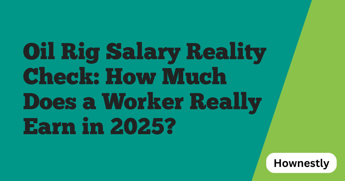 Oil Rig Salary Reality Check: How Much Does a Worker Really Earn in 2025?