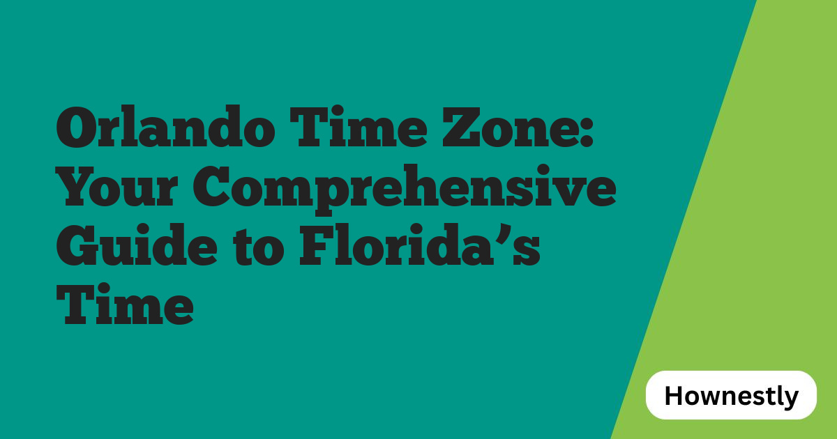 Orlando Time Zone: Your Comprehensive Guide to Florida’s Time