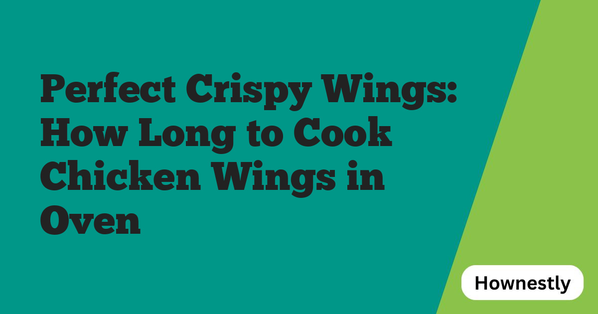 Perfect Crispy Wings: How Long to Cook Chicken Wings in Oven