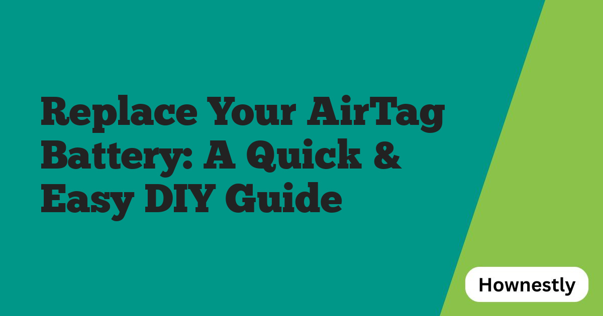 Replace Your AirTag Battery: A Quick & Easy DIY Guide