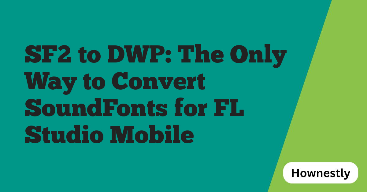 SF2 to DWP: The Only Way to Convert SoundFonts for FL Studio Mobile