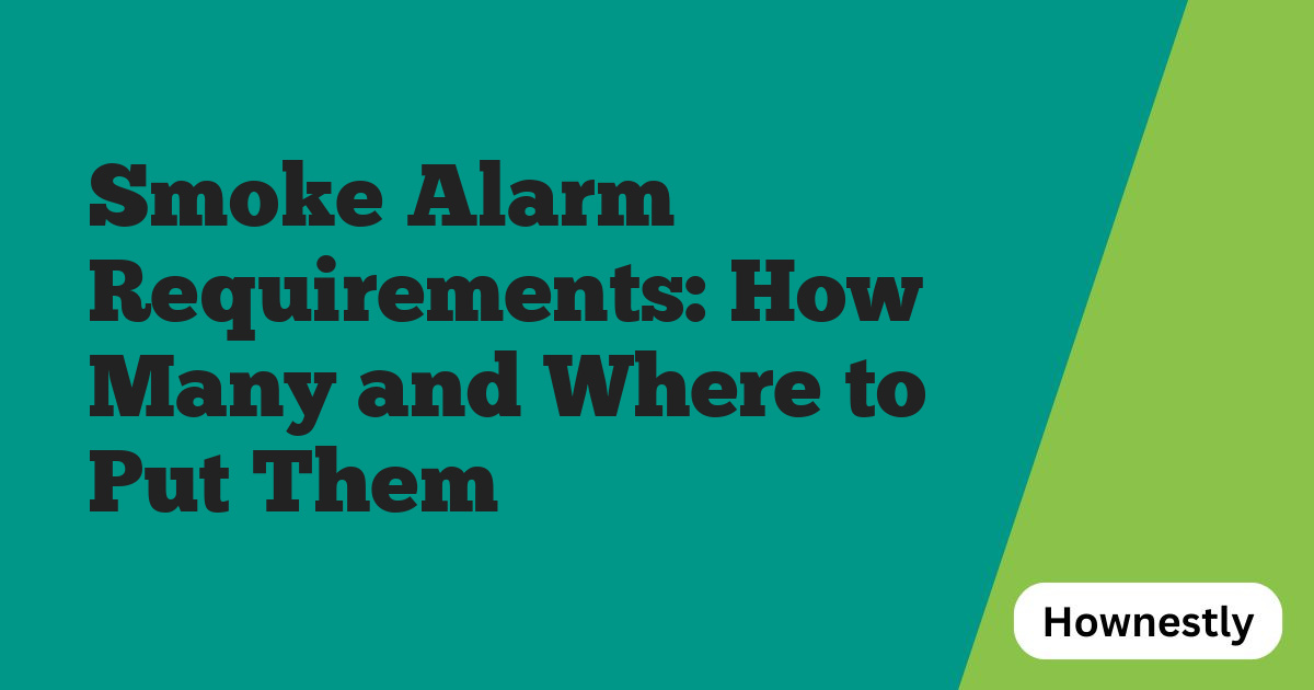 Smoke Alarm Requirements: How Many and Where to Put Them