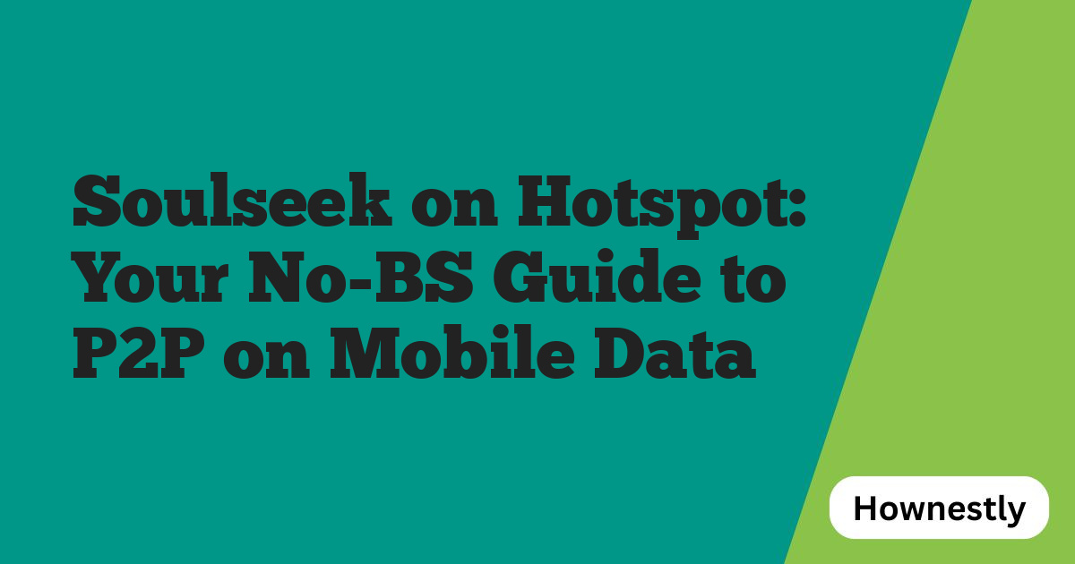 Soulseek on Hotspot: Your No-BS Guide to P2P on Mobile Data