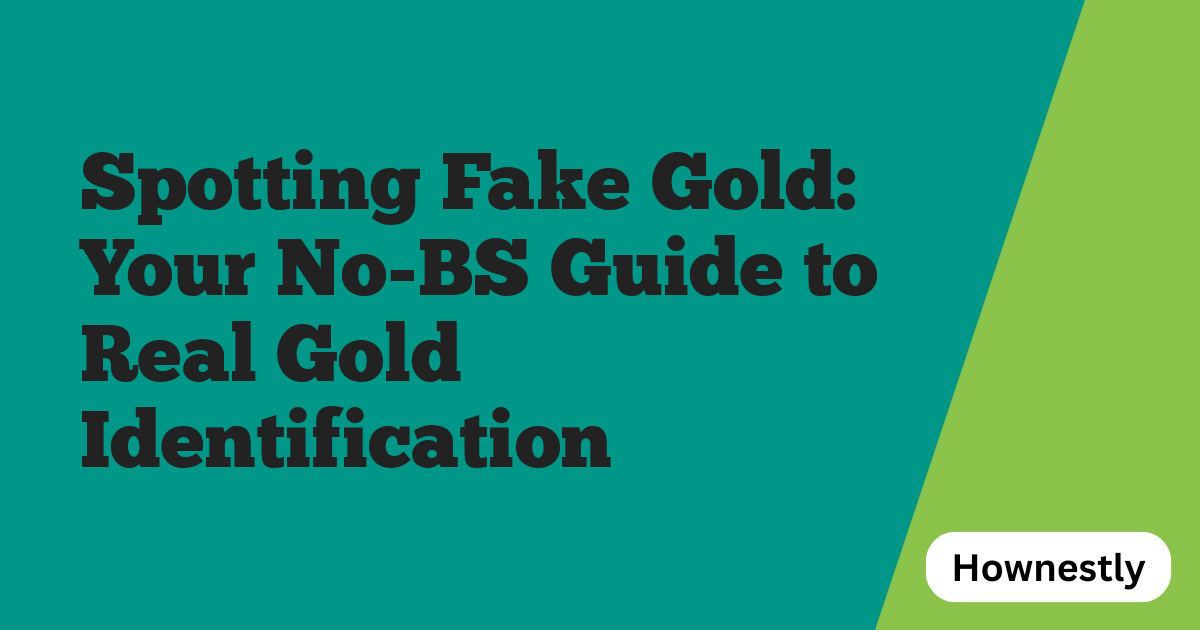 Spotting Fake Gold: Your No-BS Guide to Real Gold Identification