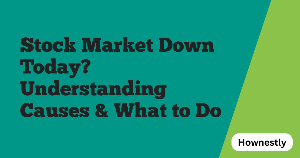 Stock Market Down Today? Understanding Causes & What to Do