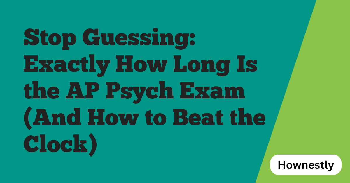 Stop Guessing: Exactly How Long Is the AP Psych Exam (And How to Beat the Clock)
