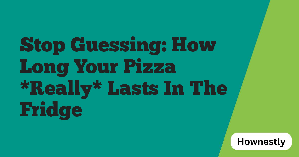 Stop Guessing: How Long Your Pizza *Really* Lasts In The Fridge