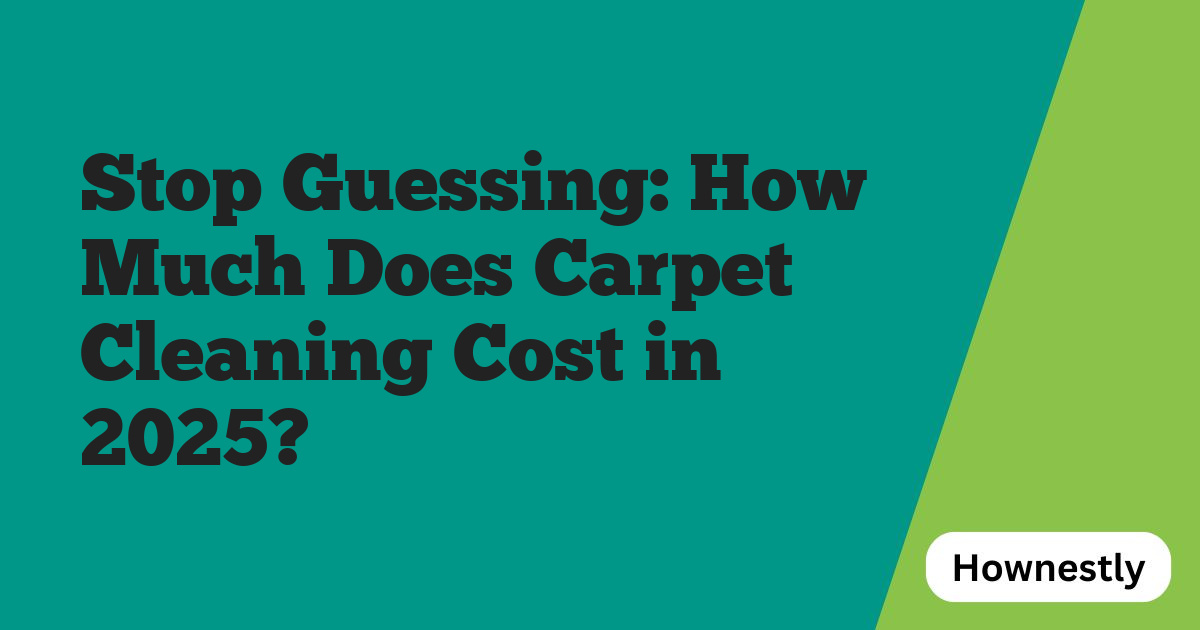 Stop Guessing: How Much Does Carpet Cleaning Cost in 2025?