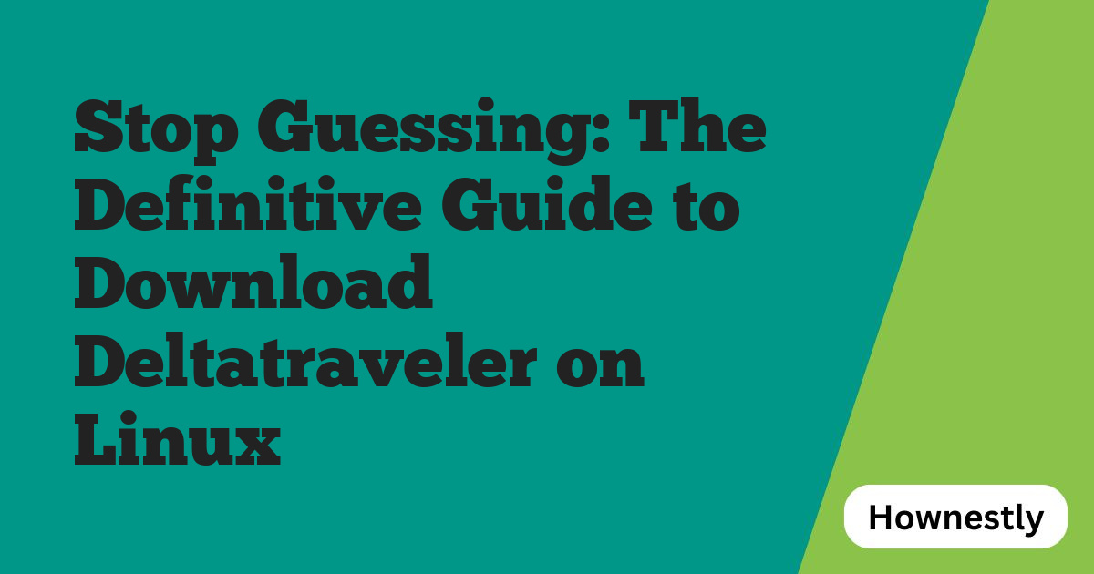 Stop Guessing: The Definitive Guide to Download Deltatraveler on Linux