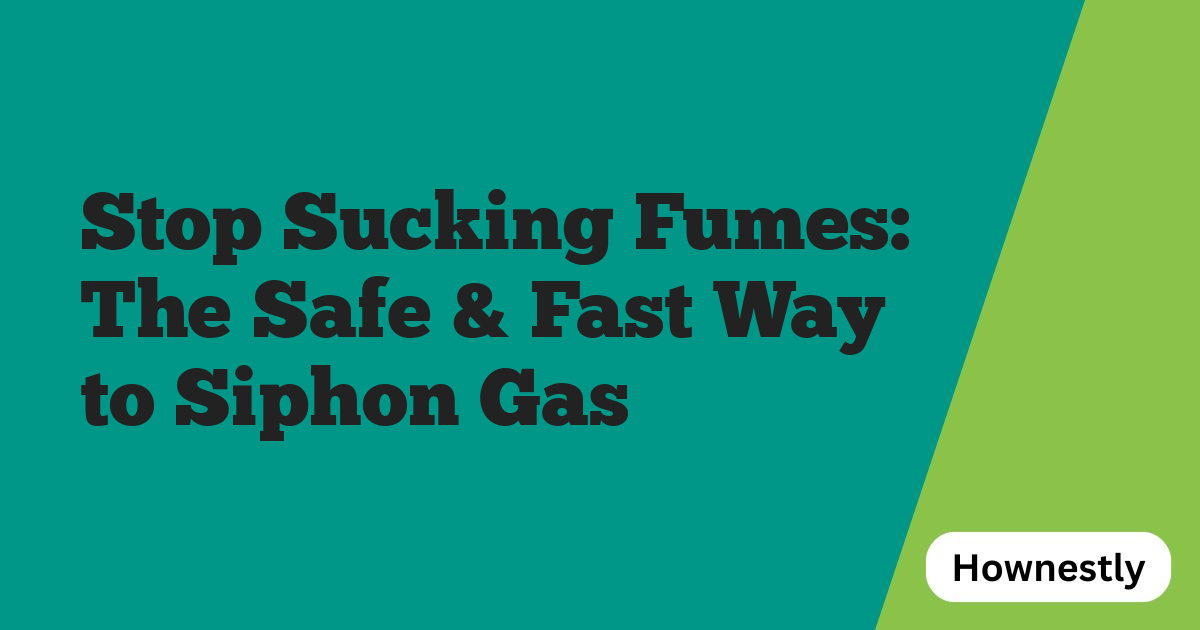Stop Sucking Fumes: The Safe & Fast Way to Siphon Gas