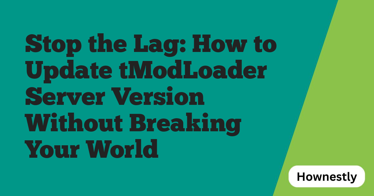 Stop the Lag: How to Update tModLoader Server Version Without Breaking Your World
