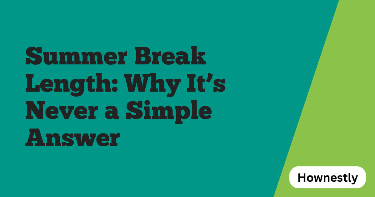 Summer Break Length: Why It’s Never a Simple Answer