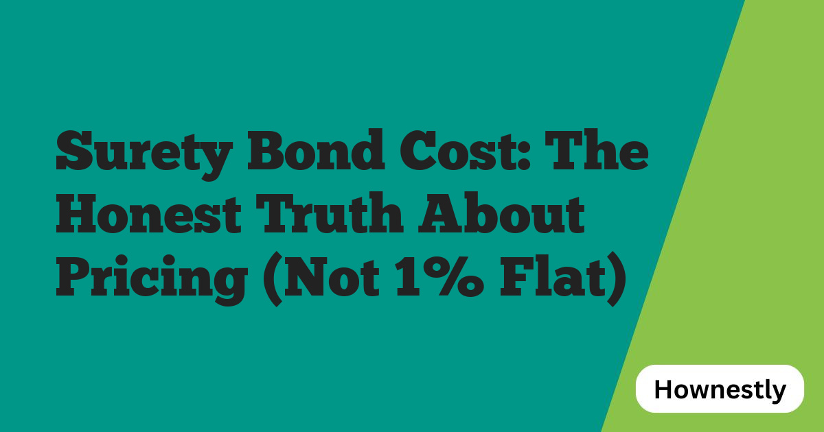 Surety Bond Cost: The Honest Truth About Pricing (Not 1% Flat)