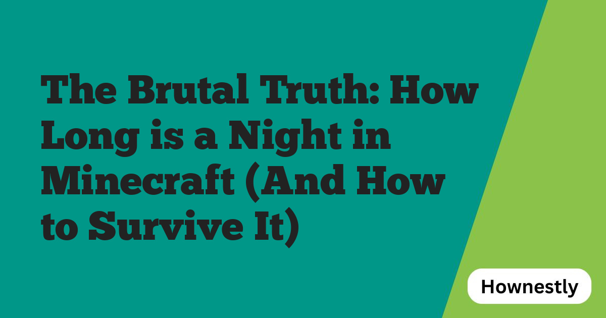 The Brutal Truth: How Long is a Night in Minecraft (And How to Survive It)