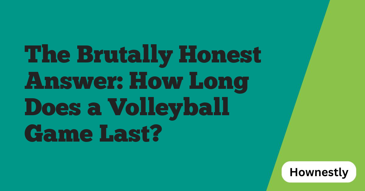 The Brutally Honest Answer: How Long Does a Volleyball Game Last?