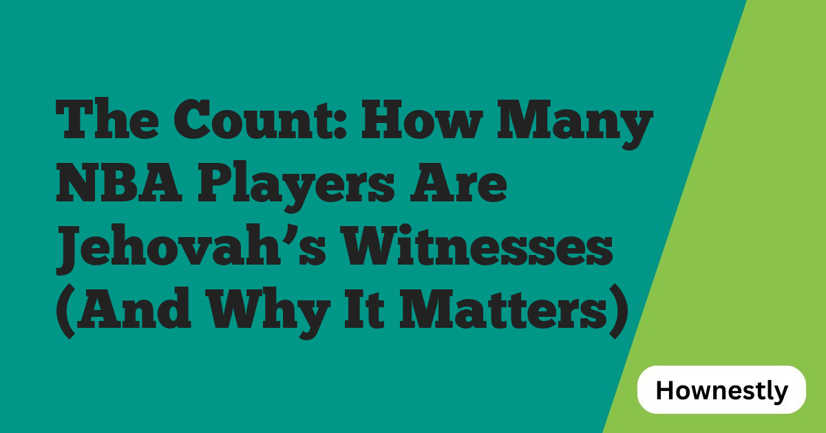 The Count: How Many NBA Players Are Jehovah’s Witnesses (And Why It Matters)