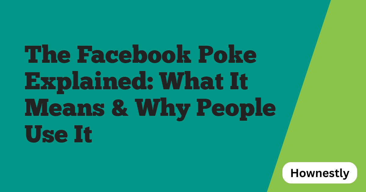 The Facebook Poke Explained: What It Means & Why People Use It