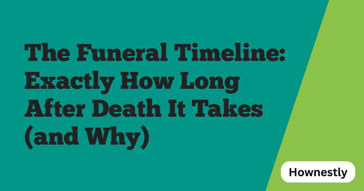 The Funeral Timeline: Exactly How Long After Death It Takes (and Why)