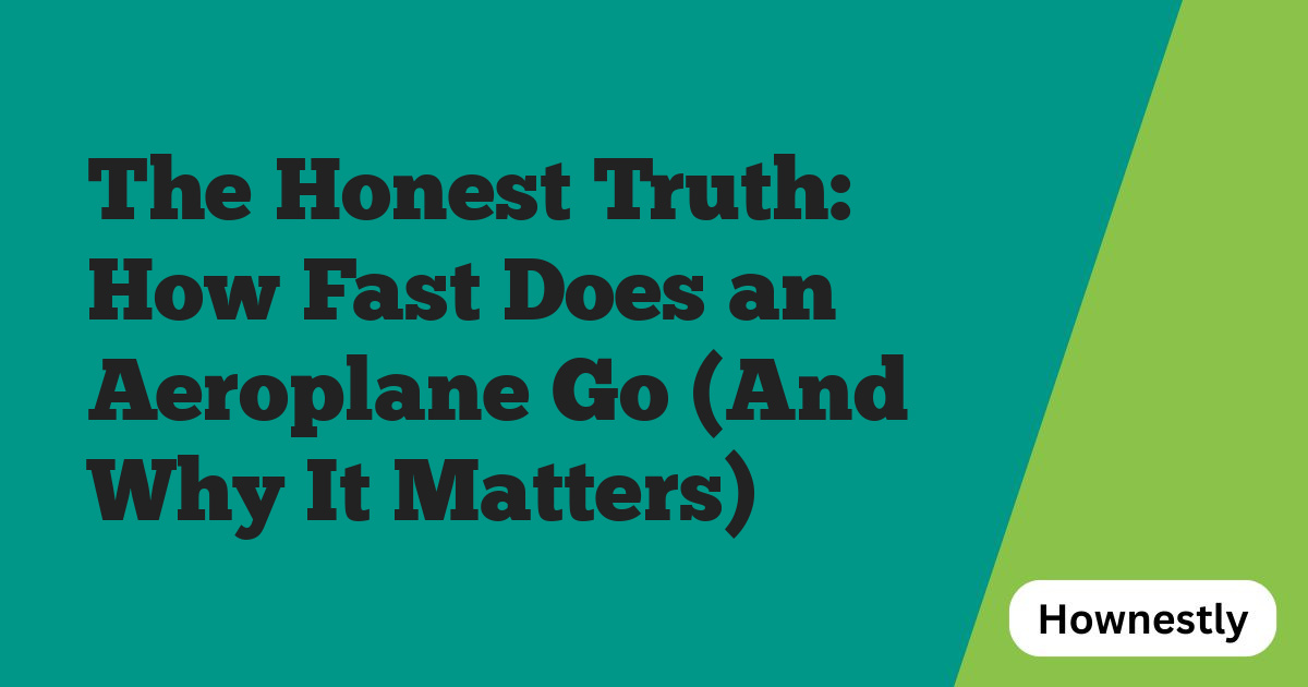 The Honest Truth: How Fast Does an Aeroplane Go (And Why It Matters)