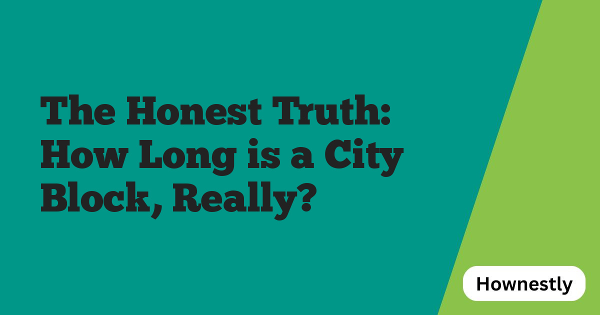 The Honest Truth: How Long is a City Block, Really?