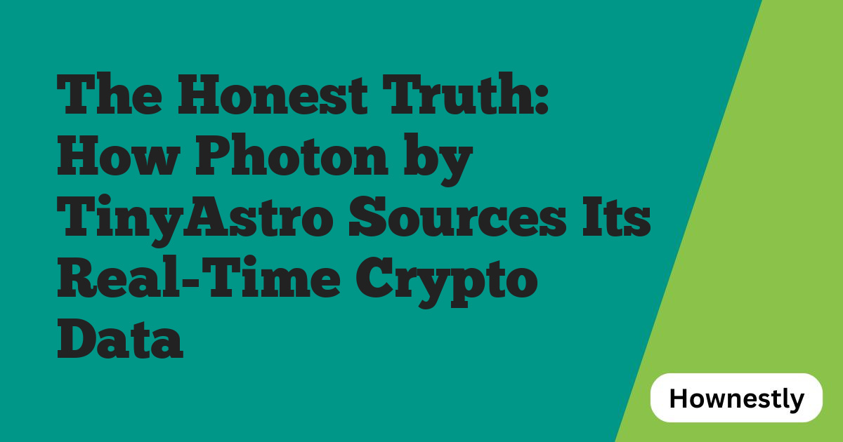 The Honest Truth: How Photon by TinyAstro Sources Its Real-Time Crypto Data