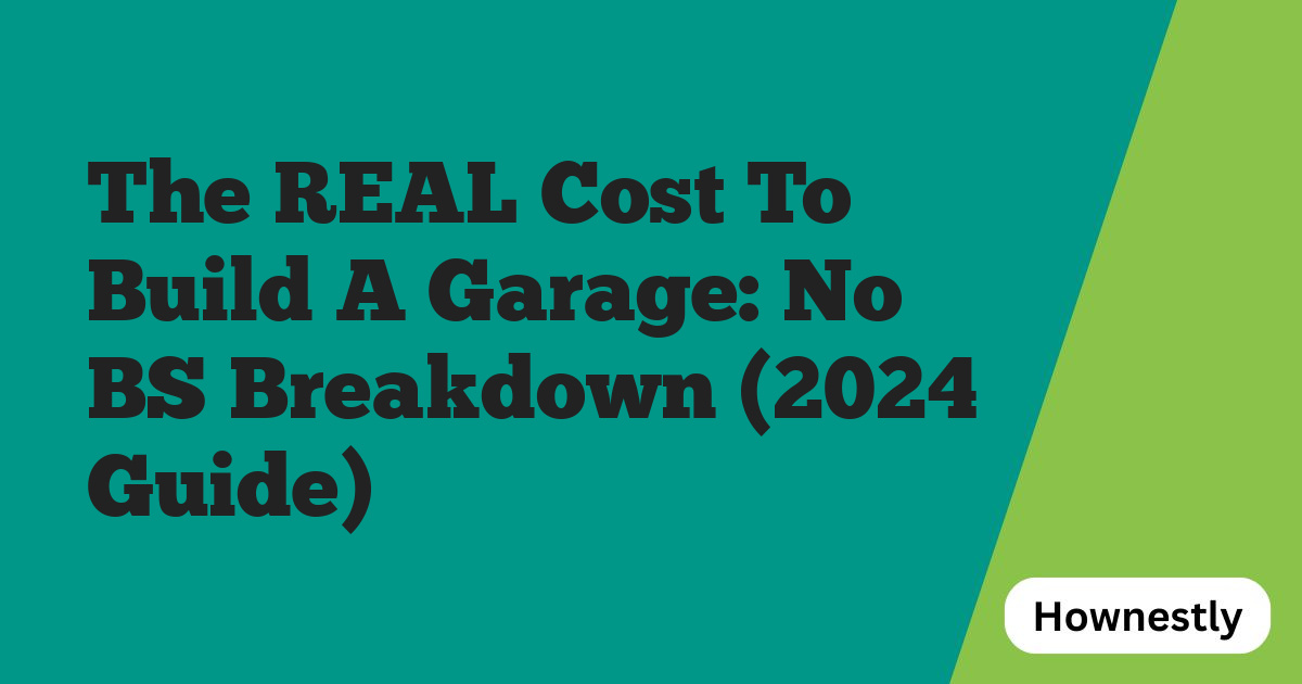 The REAL Cost To Build A Garage: No BS Breakdown (2024 Guide)