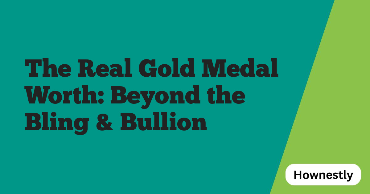 The Real Gold Medal Worth: Beyond the Bling & Bullion