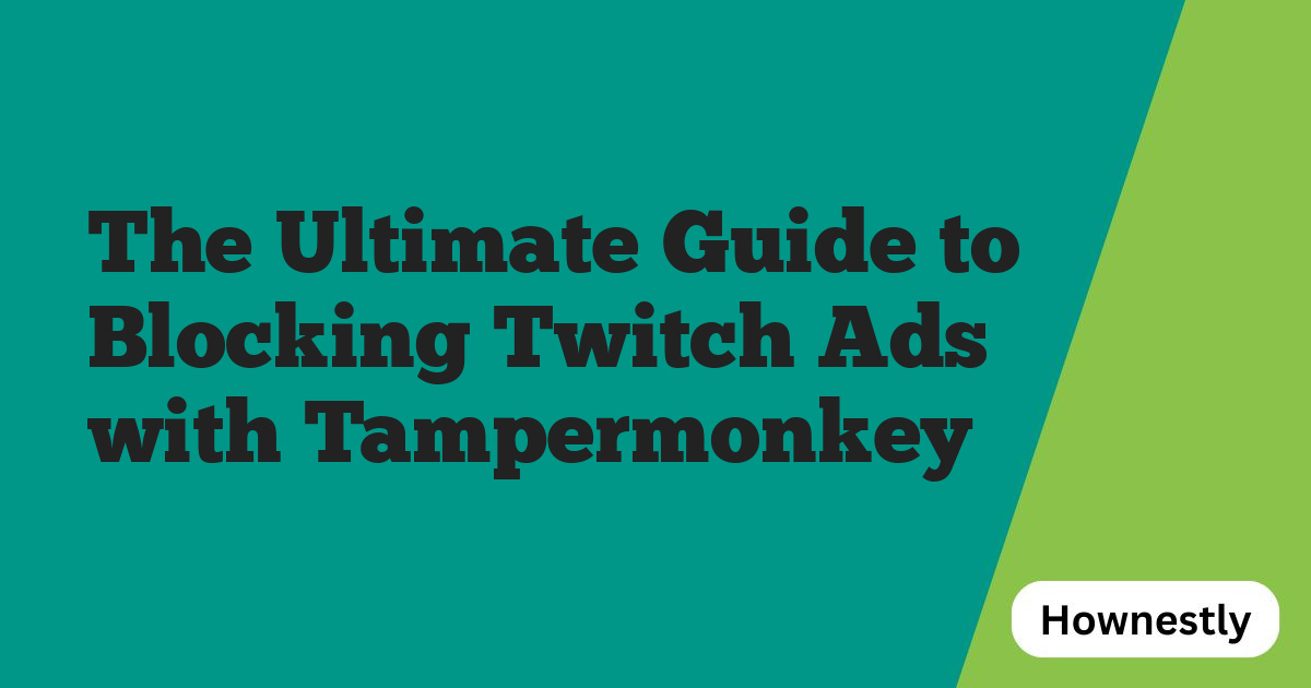 The Ultimate Guide to Blocking Twitch Ads with Tampermonkey