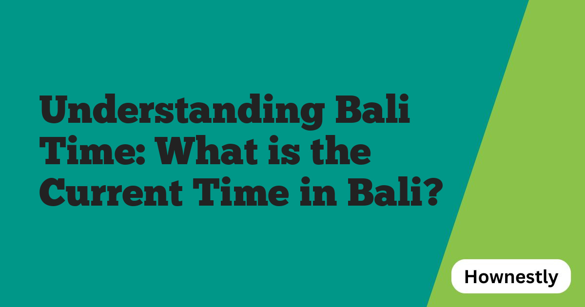 Understanding Bali Time: What is the Current Time in Bali?
