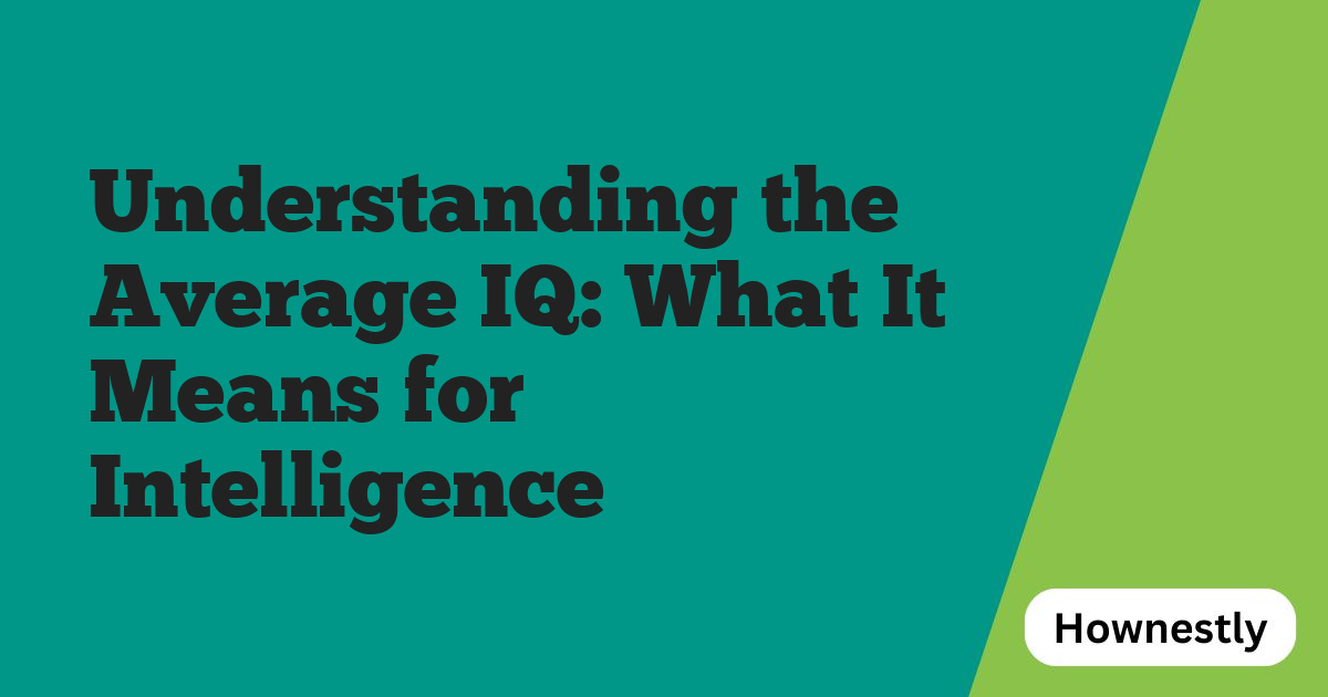 Understanding the Average IQ: What It Means for Intelligence