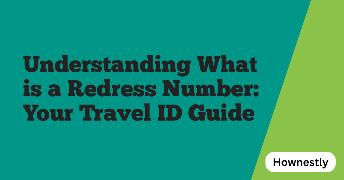 Understanding What is a Redress Number: Your Travel ID Guide
