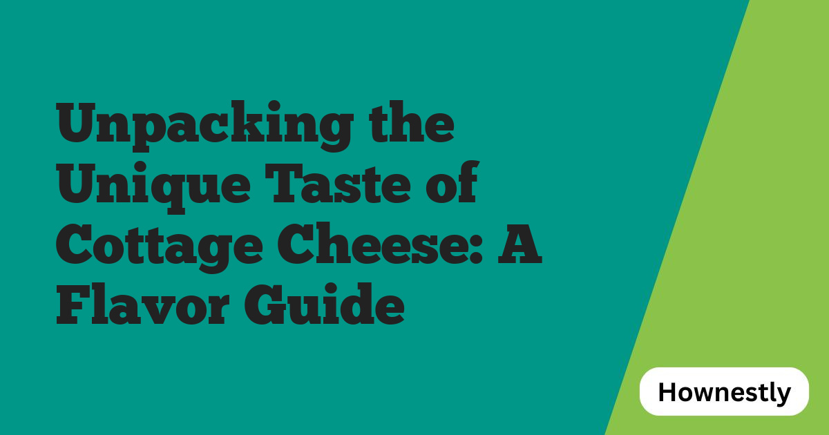 Unpacking the Unique Taste of Cottage Cheese: A Flavor Guide