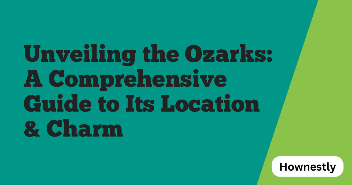 Unveiling the Ozarks: A Comprehensive Guide to Its Location & Charm