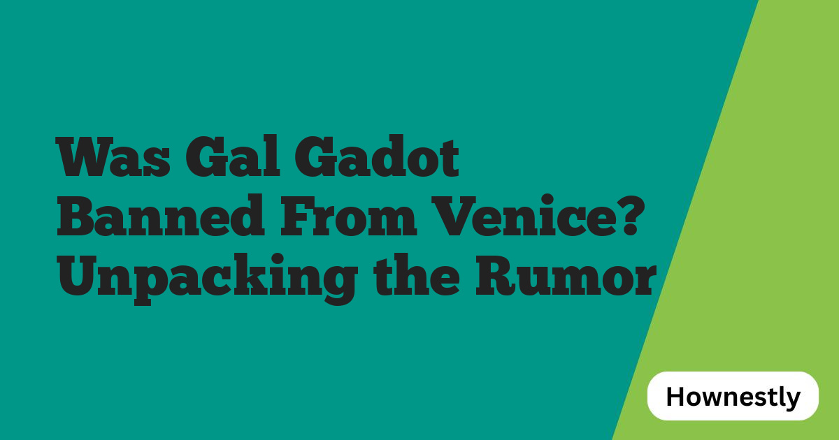 Was Gal Gadot Banned From Venice? Unpacking the Rumor