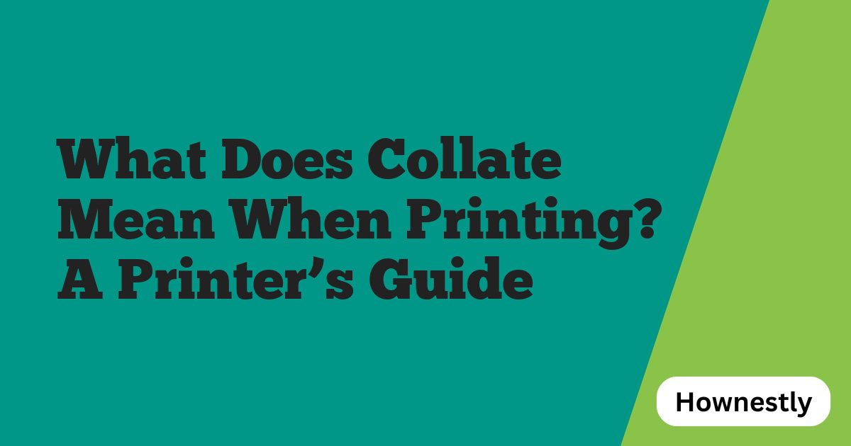 What Does Collate Mean When Printing? A Printer’s Guide
