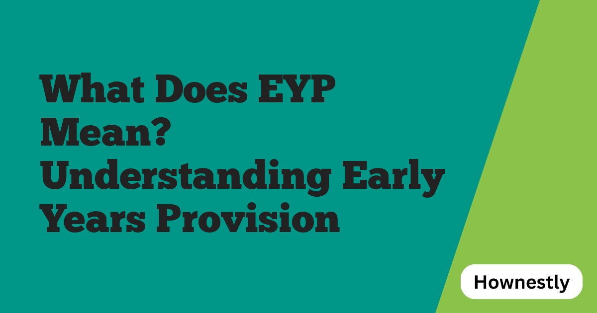 What Does EYP Mean? Understanding Early Years Provision
