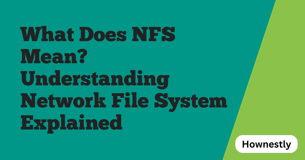 What Does NFS Mean? Understanding Network File System Explained