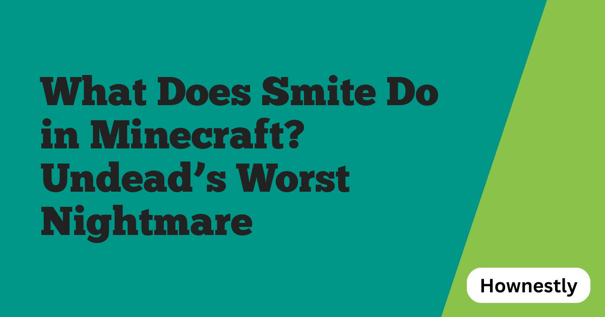 What Does Smite Do in Minecraft? Undead’s Worst Nightmare