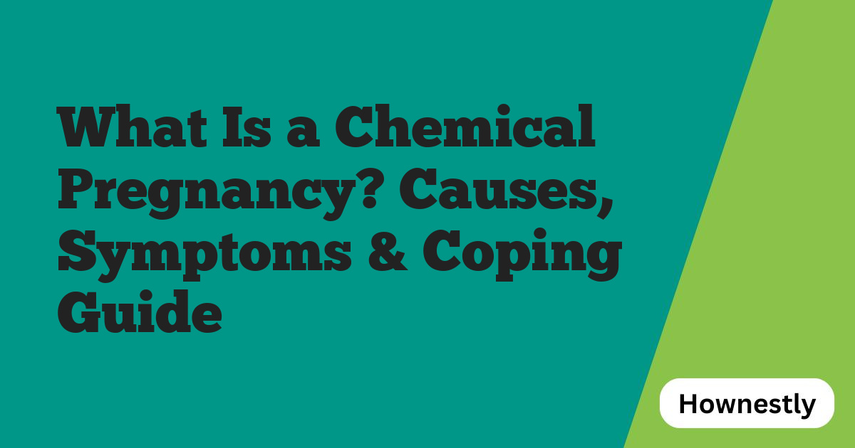What Is a Chemical Pregnancy? Causes, Symptoms & Coping Guide