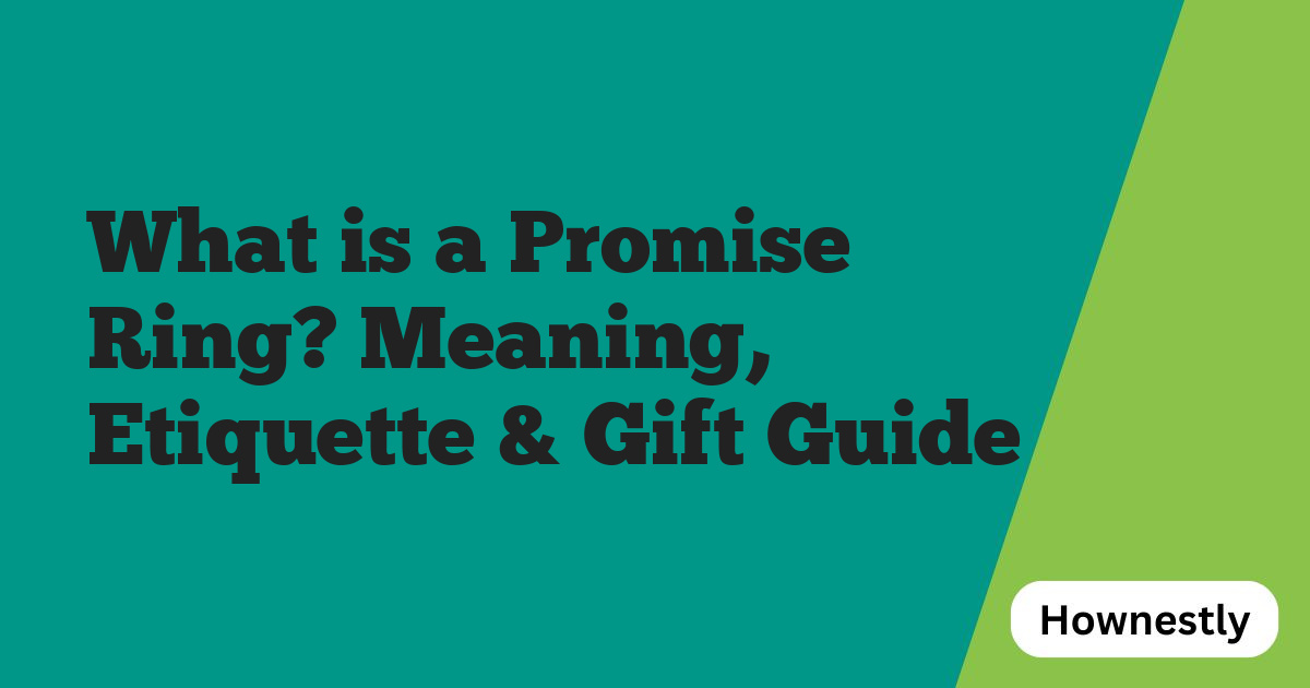 What is a Promise Ring? Meaning, Etiquette & Gift Guide
