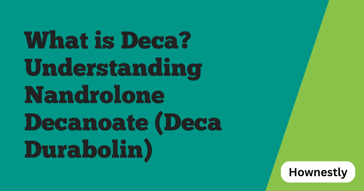 What is Deca? Understanding Nandrolone Decanoate (Deca Durabolin)