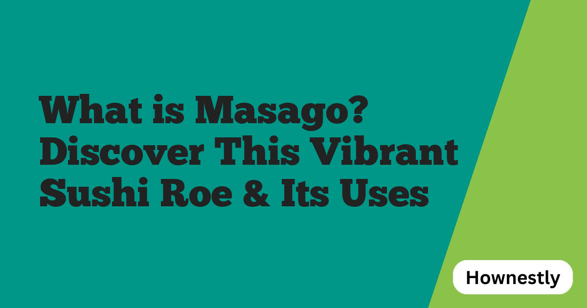 What is Masago? Discover This Vibrant Sushi Roe & Its Uses
