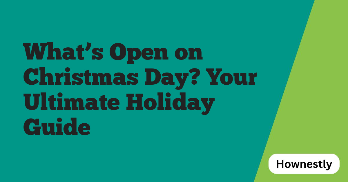 What’s Open on Christmas Day? Your Ultimate Holiday Guide