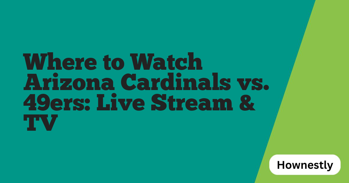 Where to Watch Arizona Cardinals vs. 49ers: Live Stream & TV